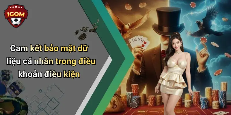 Cam kết bảo mật dữ liệu cá nhân trong điều khoản điều kiện