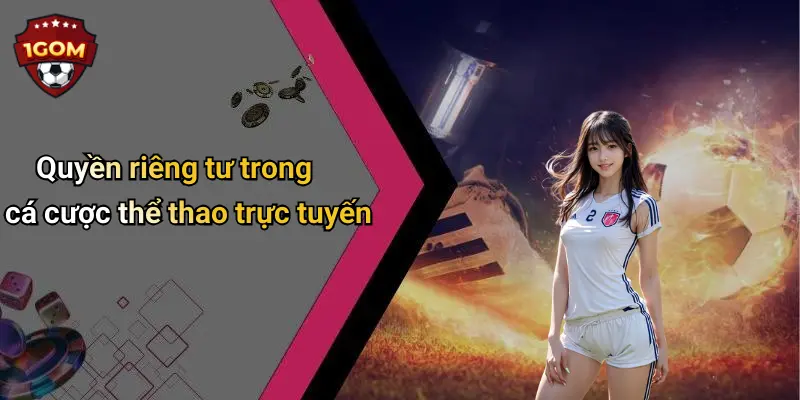 Quyền riêng tư trong cá cược thể thao trực tuyến