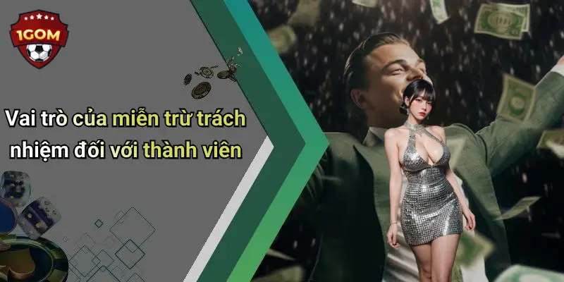 Vai trò của miễn trừ trách nhiệm đối với thành viên