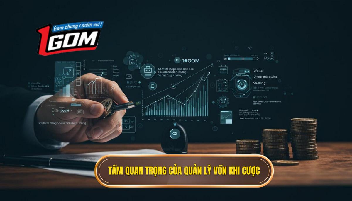 Tầm Quan Trọng Cốt Lõi Của Kinh Nghiệm Quản Lý Vốn Khi Cược