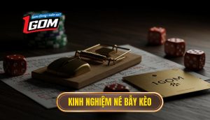 Kinh Nghiệm Né Bẫy Kèo