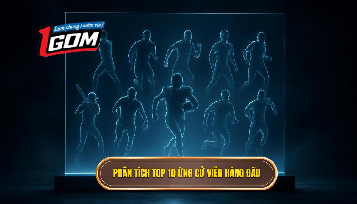 Phân Tích Chi Tiết Top 10 ứng Cử Viên Hàng đầu
