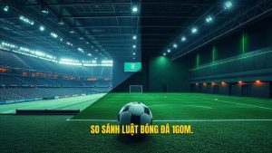 Luật bóng đá 5 người khác gì 11 người