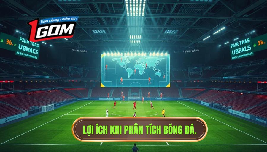 Lợi ích Khi Phân Tích Bóng đá.